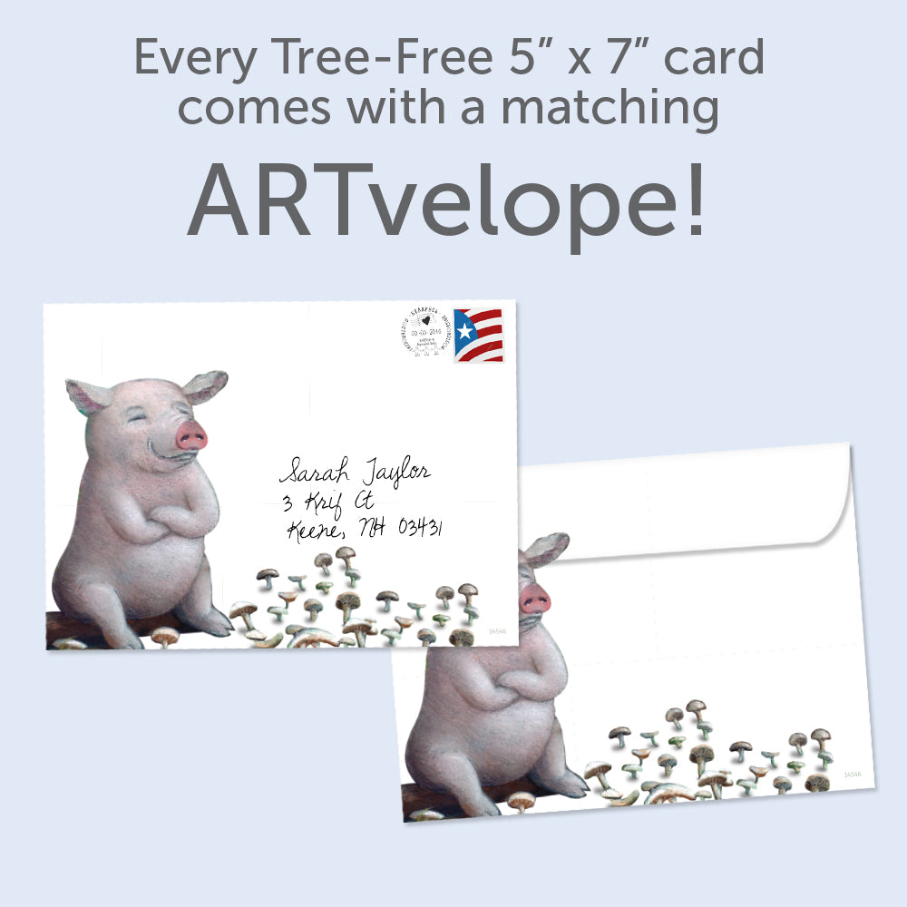 The envelope for Tree-Free’s Pig in Shitakes card, along with the following text: “Every Tree-Free 5x7 card comes with a matching ARTvelope!”